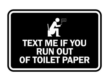 Signs ByLITA Classic Framed Text Me If You Run Out Of Toilet Paper Wall or Door Sign